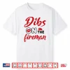 Dibs On The Fireman Fire Wife Girlfriend Firefighter Shirt
