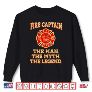 Sweatshirt Fire Captain The Man The Myth The Legend Firefighter Shirt