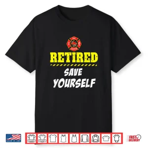 Firefighter Funny Retirement Professional Hero Gift Shirt