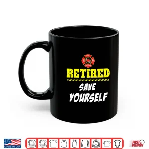 Mug Firefighter Funny Retirement Professional Hero Gift Shirt