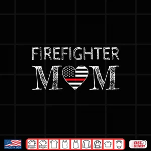 Design Firefighter Mom Support The Thin Red Line Flag Son Shirt