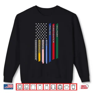 Sweatshirt First Responders Police Military Firefighter Nurse Support Shirt