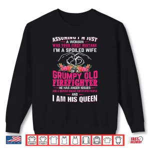 Sweatshirt IM A Spoiled Wife Grumpy Old Firefighter Firefighter Wife Shirt