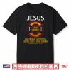 Jesus The Original Firefighter Keeping People From Burning Shirt