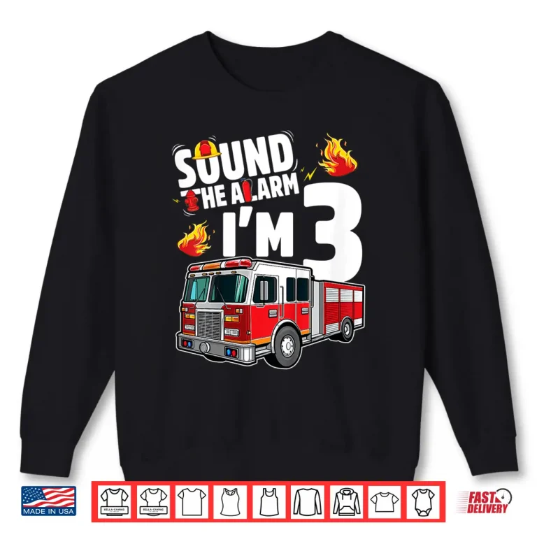 Sweatshirt Kids Fire Truck 3Rd Birthday Boy Firefighter 3 Year Old Shirt