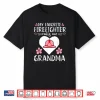 My Favorite Firefighter Calls Me Grandma Mom Women Cute Gift Shirt