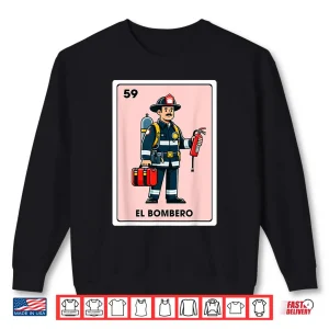 Sweatshirt Mexican Fireman Firefighter El Bombero Mexican Bingo Card Shirt