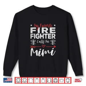 Sweatshirt Womens My Favorite Firefighter Calls Me Mimi Firefighter Grandma Shirt
