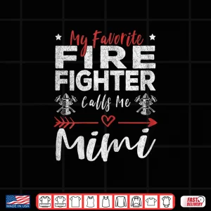 Design Womens My Favorite Firefighter Calls Me Mimi Firefighter Grandma Shirt
