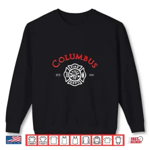 Sweatshirt City Of Columbus Fire Rescue Ohio Firefighter Duty Shirt