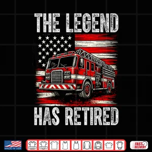 Design Fire Truck The Legend Has Retired Usa Flag Retirement Shirt