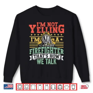 Sweatshirt Fireman Apparel Funny Firefighter Firefighting For Men Shirt