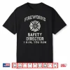 Funny Fireworks Safety Director Firefighter America Red Shirt