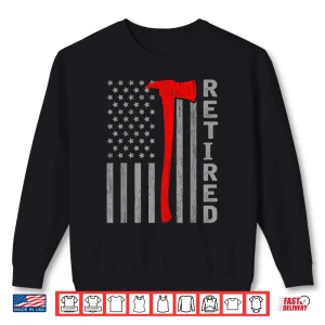 Sweatshirt Funny Retired Firefighter Usa Flag Fireman Retirement Outfit Shirt