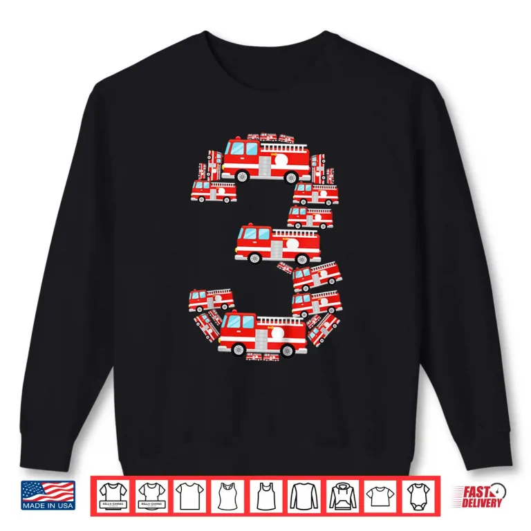 Sweatshirt Kids Fire Truck 3Rd Birthday Boy 3 Year Old Toddler Firefighter Shirt