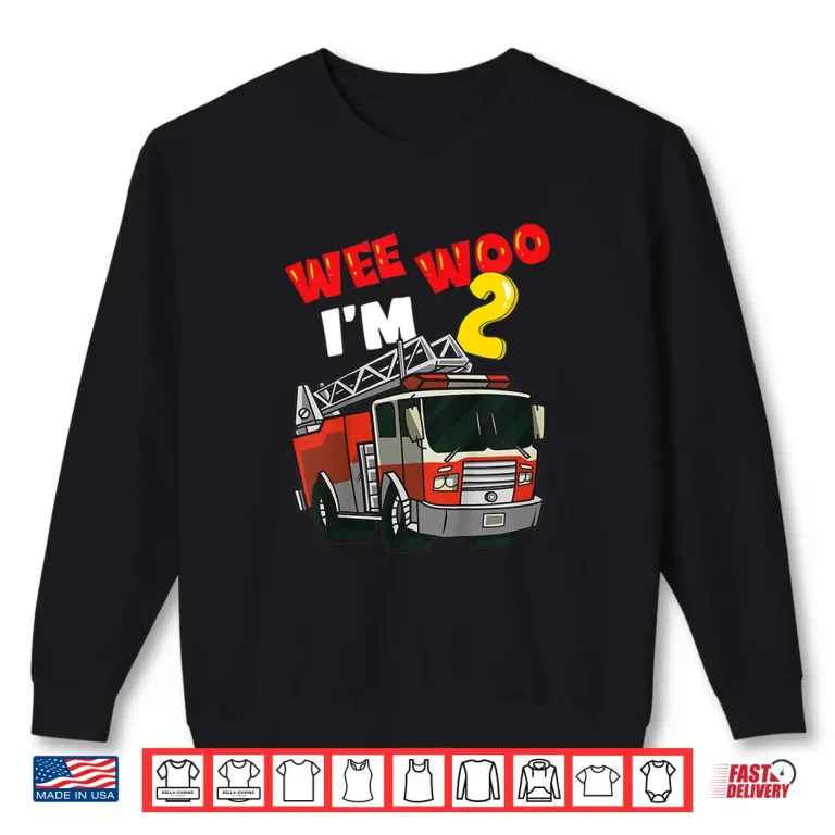 Sweatshirt Kids Wee Woo Fire Truck 2 Year Old Firefighter 2Nd Birthday Shirt
