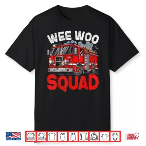 Wee Woo Squad Funny Firefighter Fire Truck Fireman Men Women Shirt
