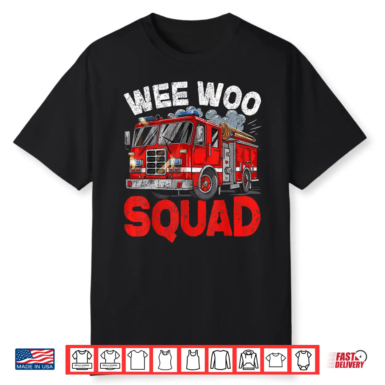 Wee Woo Squad Funny Firefighter Fire Truck Fireman Men Women Shirt Wee Woo Squad Funny Firefighter Fire Truck Fireman Men Women Shirt