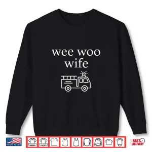 Wee Woo Wife Firefighter Spouse Cute Minimalist Aesthetic Shirt 2 Sweatshirt Wee Woo Wife Firefighter Spouse Cute Minimalist Aesthetic Shirt