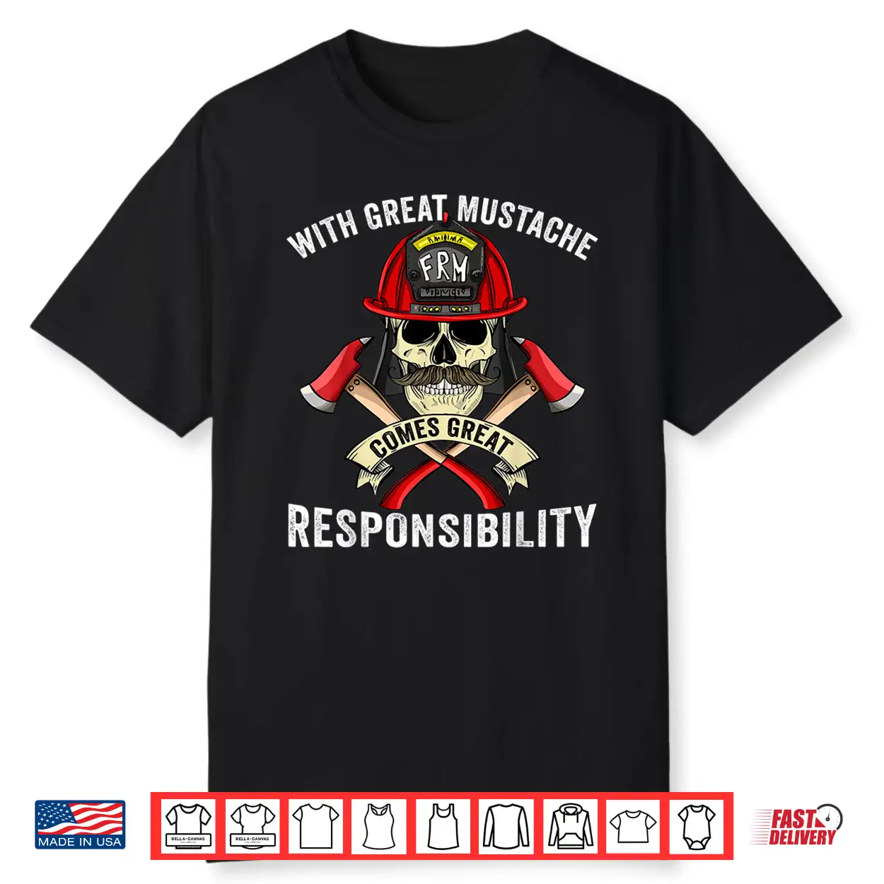 With Great Mustache Comes Great Responsibility Fireman Skull Shirt With Great Mustache Comes Great Responsibility Fireman Skull Shirt