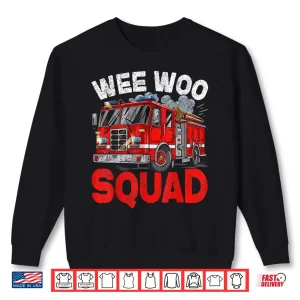 Wee Woo Squad Funny Firefighter Fire Truck Fireman Men Women Shirt 1 Sweatshirt Wee Woo Squad Funny Firefighter Fire Truck Fireman Men Women Shirt