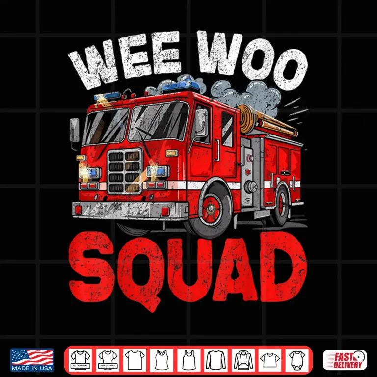 Design Wee Woo Squad Funny Firefighter Fire Truck Fireman Men Women Shirt