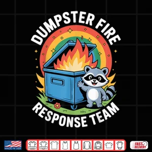 Design Dumpster Fire Response Team Emergency Service Humor Shirt