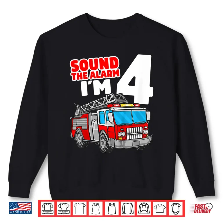 Sweatshirt Fire Truck 4 Year Old Firefighter 4Th Birthday Shirt