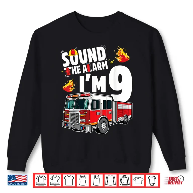 Sweatshirt Fire Truck 9Th Birthday Firefighter 9 Year Old Shirt