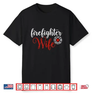Firefighter Spouse Support Professional Gift Shirt