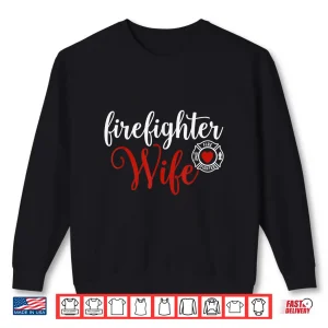 Sweatshirt Firefighter Spouse Support Professional Gift Shirt