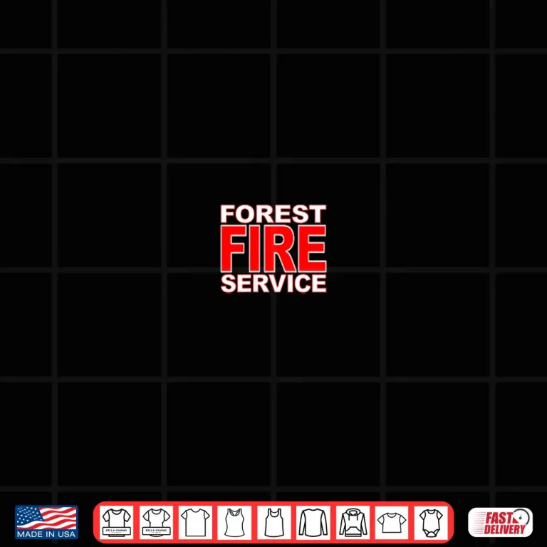 Design Forest Service Fire Firefighter Wildland Fire Shirt