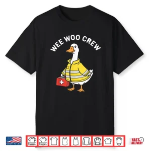 Funny Wee Woo Crew Goose Emt Paramedic Firefighter Shirt