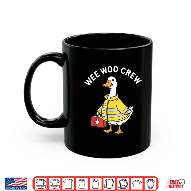 Mug Funny Wee Woo Crew Goose EMT Paramedic Firefighter Shirt