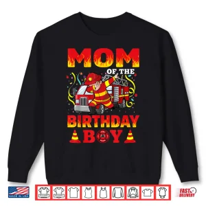 Sweatshirt Mom Of The Birthday Boy Fire Truck Firefighter Boys Shirt