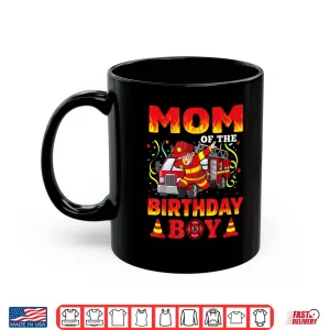 Mug Mom Of The Birthday Boy Fire Truck Firefighter Boys Shirt