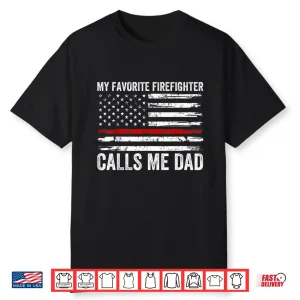 My Favorite Firefighter Calls Me Dad Usa Flag Hero Shirt