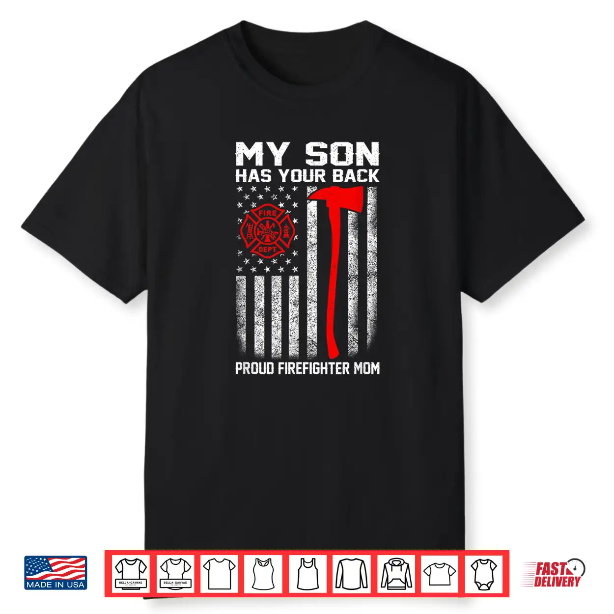 My Son Has Your Back Proud Firefighter Mom Usa Flag Shirt My Son Has Your Back Proud Firefighter Mom Usa Flag Shirt