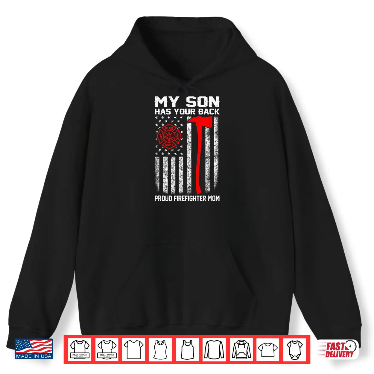 My Son Has Your Back Proud Firefighter Mom Usa Flag Shirt My Son Has Your Back Proud Firefighter Mom Usa Flag Shirt