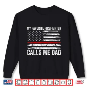 Sweatshirt My Favorite Firefighter Calls Me Dad USA Flag Hero Shirt