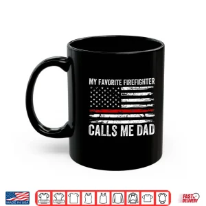 Mug My Favorite Firefighter Calls Me Dad USA Flag Hero Shirt