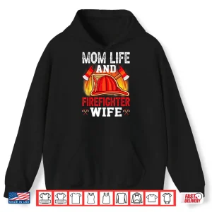Hoodie Parent Life And Firefighter Spouse Support Shirt