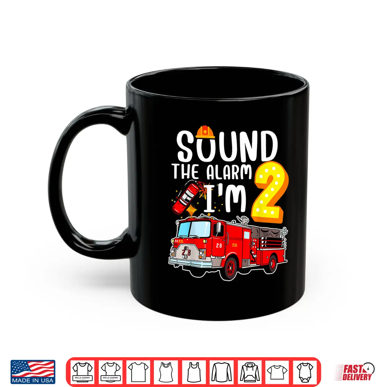 Sound The Alarm I’M 2 Fire Engine Firefighter 2Nd Birthday Shirt Sound The Alarm I’M 2 Fire Engine Firefighter 2Nd Birthday Shirt