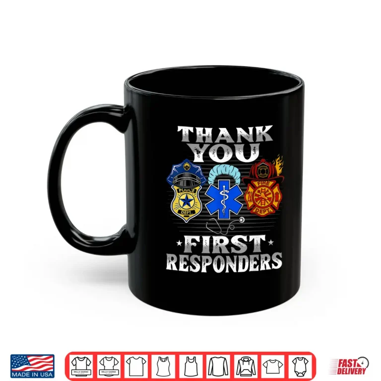 Mug Thank You First Responders Patriotic Emt Police Firefighter Shirt