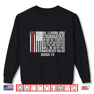 Sweatshirt Thin Red Line Firefighter Joshua 1 9 Bible Verse Shirt