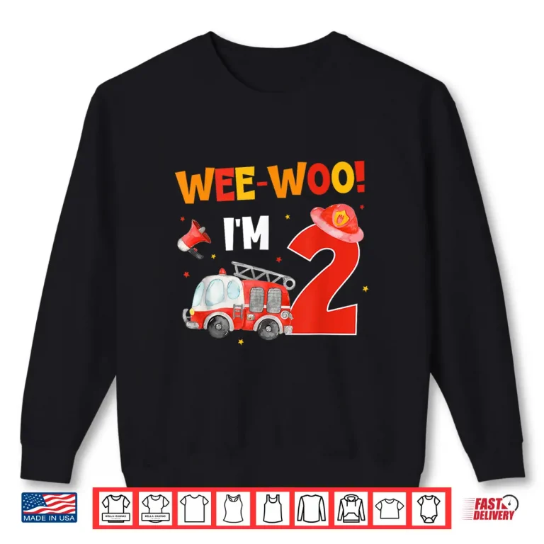Sweatshirt Wee Woo IM 2 Fire Truck Party 2Nd Birthday Boy Firefighter Shirt
