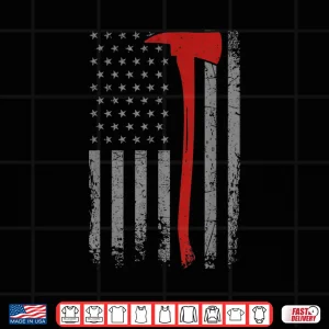 Design Wildland Firefighter Axe American Flag Thin Red Line Fireman Shirt