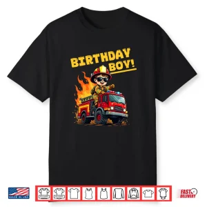 Birthday Fire Truck Firefighter Party Fun Shirt