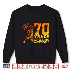 Sweatshirt 70 Years of Being Awesome Firefighter 70th Birthday Shirt