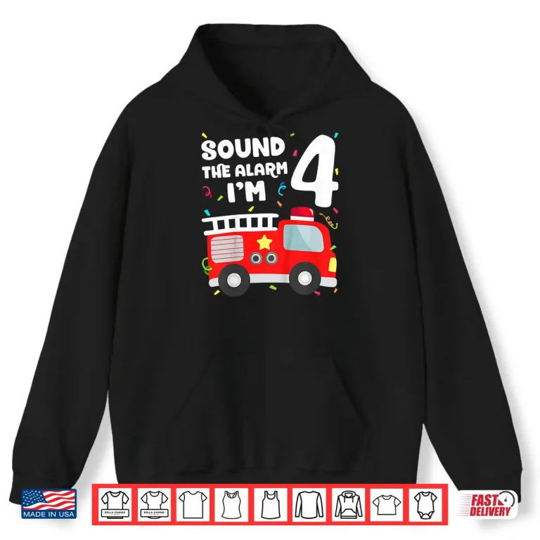 Hoodie Fire Truck 4th Birthday Firefighter 4 Year Old Shirt